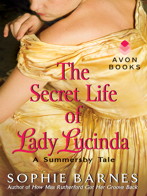 Title details for The Secret Life of Lady Lucinda: a Summersby Tale by Sophie Barnes - Wait list